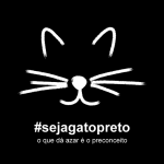 #sejagatopreto – O que dá azar é o preconceito